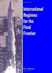 International Regimes for the Final Frontier (Suny Series in Global Politics) by M. J. Peterson