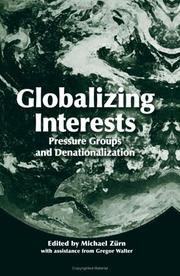 Cover of: Globalizing interests: pressure groups and denationalization