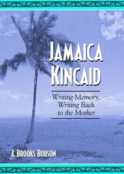 Cover of: Jamaica Kincaid: Writing Memory, Writing Back to the Mother
