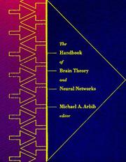 Cover of: The handbook of brain theory and neural networks by edited by Michael A. Arbib ; editorial advisory board, George Adelman ... [et al.] ; editorial assistant, Prudence H. Arbib.