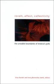 Cover of: Revolt, affect, collectivity: the unstable boundaries of Kristeva's polis