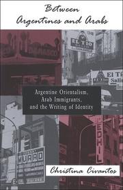 Cover of: Between Argentines and Arabs by Christina Civantos, Christina Civantos