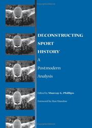 Cover of: Deconstructing sport history: a postmodern analysis