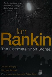 Cover of: The Complete short Stories by Ian Rankin, Ian Rankin