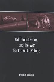 Oil, globalization, and the war for the arctic refuge by David M. Standlea