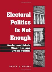 Cover of: Electoral politics is not enough: racial and ethnic minorities and urban politics