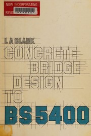 Cover of: Concrete bridge design to BS 5400 by L. A. Clark, L. A. Clark