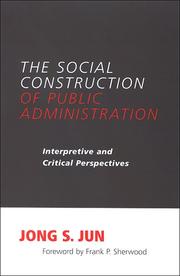 Cover of: social construction of public administration | Jong S. Jun