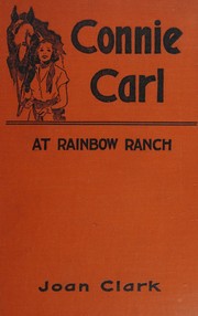 Cover of: Connie Carl at Rainbow Ranch by Joan Clark, Joan Clark