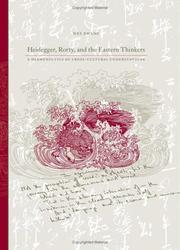 Cover of: Heidegger, Rorty, and the Eastern thinkers: a hermeneutics of cross-cultural understanding