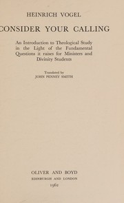 Cover of: Consider your calling by Heinrich Vogel, Heinrich Vogel