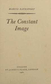 Cover of: The constant image by Marcia Davenport, Marcia Davenport