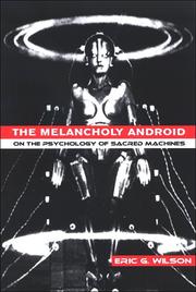 Cover of: The melancholy android by Eric G. Wilson