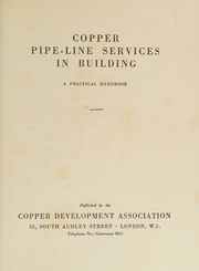Cover of: Copper Pipe-line Services in Building a Practical Handbook by Copper Development Association, Copper Development Association