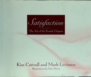 Cover of: Satisfaction: the art of the female orgasm