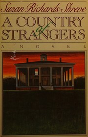 Cover of: A country ofstrangers. by Susan Shreve, Susan Shreve