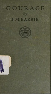 Cover of: Courage. the Rectorial Address Delivered at St. Andrews University May 3, 1922