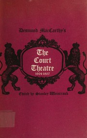 Cover of: The Court theatre 1904-1907: a commentary and criticism.
