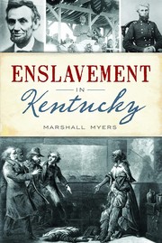 Enslavement in Kentucky by Marshall Myers