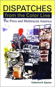 Dispatches from the Color Line: The Press and Multiracial America (Suny Series, Negotiating Identity: Discourses, Politics, Processes, and Praxes) by Catherine R. Squires