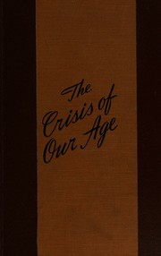 Cover of: The Crisis of Our Age by Pitirim Aleksandrovich Sorokin, Pitirim Aleksandrovich Sorokin