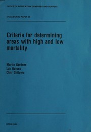 Cover of: Criteria for determining areas with high and low mortality by Great Britain. Office of Population Censuses and Surveys., Great Britain. Office of Population Censuses and Surveys.