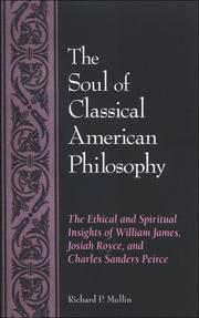 The Soul of Classical American Philosophy by Richard P. Mullin