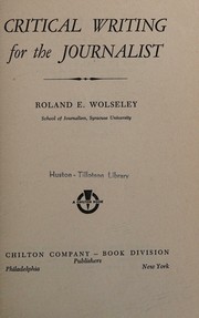 Cover of: Critical writing for the journalist.
