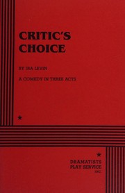 Cover of: Critic's Choice: A Comedy in Three Acts