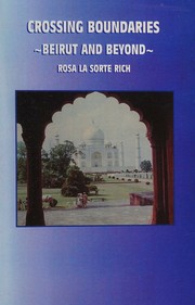 Cover of: Crossing Boundaries - Beirut and Beyond by Rosa La Sorte Rich, Rosa La Sorte Rich