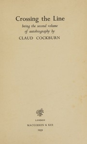 Cover of: Crossing the Line by Claud Cockburn, Claud Cockburn