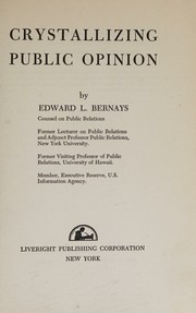 Cover of: Crystallizing Public Opinion by Edward L. Bernays, Mitch Horowitz, Edward L. Bernays