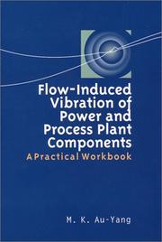 Cover of: Flow-Induced Vibration of Power and Process Plant Components: A Practical Workbook