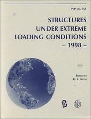 Cover of: Structures under extreme loading conditions, 1998: presented at the 1998 ASME/JSME Joint Pressure Vessels and Piping Conference, San Diego, California, July 26-30, 1998