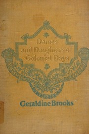 Cover of: Dames and daughters of colonial days by Geraldine Brooks, Geraldine Brooks