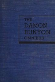 Cover of: The Damon Runyon Omnibus: Guys and Dolls; Money From Home; Blue Plate Special
