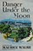 Cover of: Danger under the moon