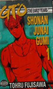 Cover of: GTO: the early years: The "pure love" gang of Shonan beach = Shonan junai gumi