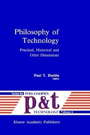 Cover of: Philosophy of technology: practical, historical, and other dimensions