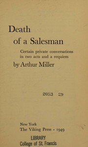 Cover of: DEATH OF A SALESMAN: CERTAIN PRIVATE CONVERSATIONS IN TWO ACTS AND A REQUIEM
