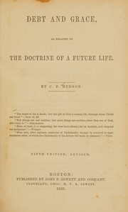 Cover of: Debt and grace: as related to the doctrine of a future life