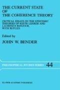 Cover of: The Current state of the coherence theory: critical essays on the epistemic theories of Keith Lehrer and Laurence BonJour, with replies