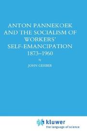 Cover of: Anton Pannekoek and the socialism of workers' self-emancipation, 1873-1960