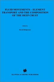 Cover of: Fluid movements: element transport and the composition of the deep crust