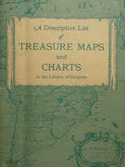 Cover of: A descriptive list of treasure maps and charts, [in the Library of Congress]