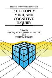 Cover of: Philosophy, mind, and cognitive inquiry by edited by David J. Cole, James H. Fetzer, and Terry L. Rankin.
