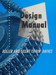 Cover of: Design manual for roller and silent chain drives by Jackson and Moreland., Jackson and Moreland.