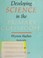 Cover of: Developing science in the primary classroom