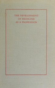 Cover of: The development of medicine as a profession; by Vern L. Bullough, Vern L. Bullough