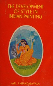 Cover of: The development of style in Indian painting. by Karl Khandalavala, Karl Khandalavala